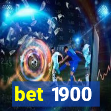 bet 1900